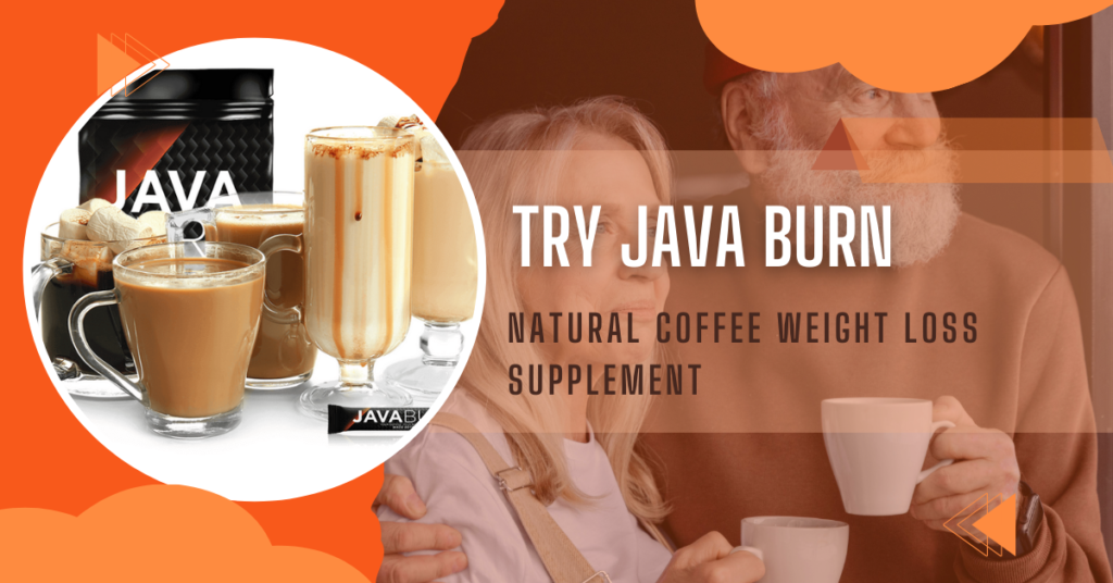 Try Java Burn: Natural Coffee Weight Loss Supplement