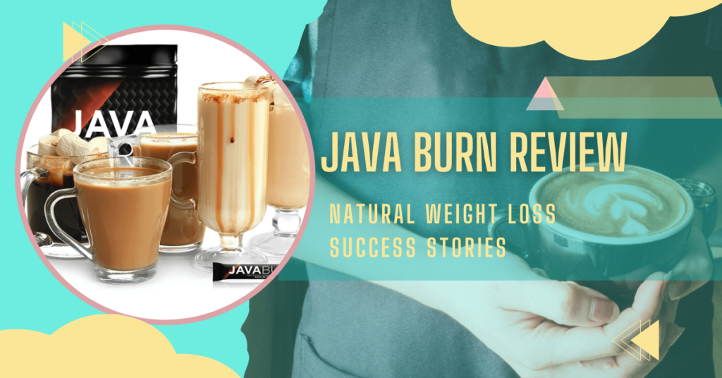 Java Burn Review: Natural Weight Loss Success Stories