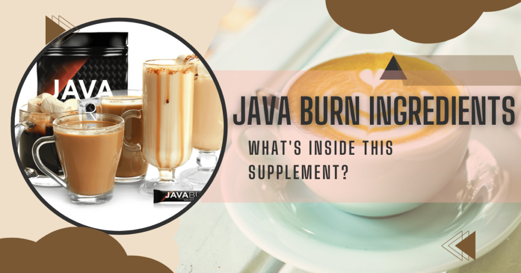 Java Burn Ingredients: What's Inside This Supplement?