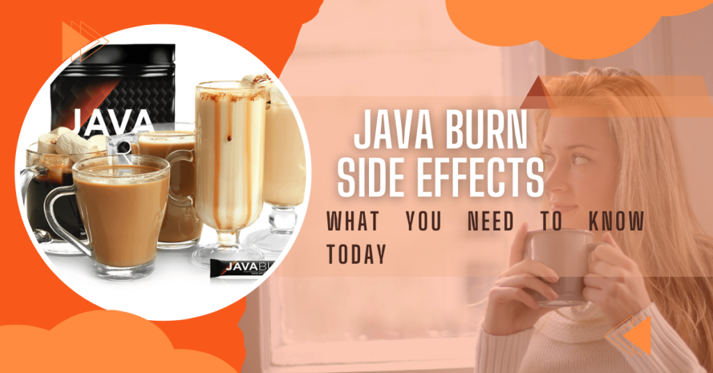 Java Burn Side Effects: What You Need to Know Today
